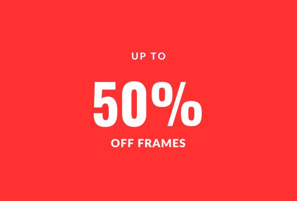 Up to 50% off frames